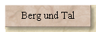 Berg und Tal