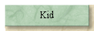 Kid
