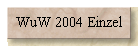 WuW 2004 Einzel