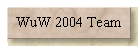 WuW 2004 Team